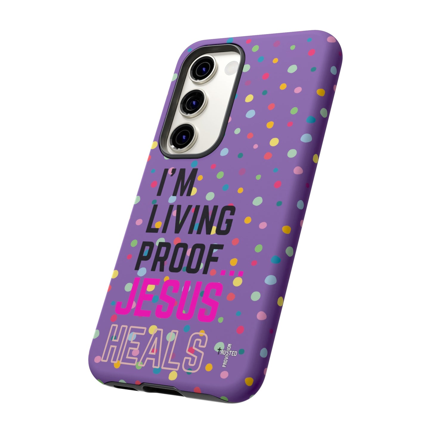 I'm living proof...Jesus Heals- Tough Case (polka dots/light purple)