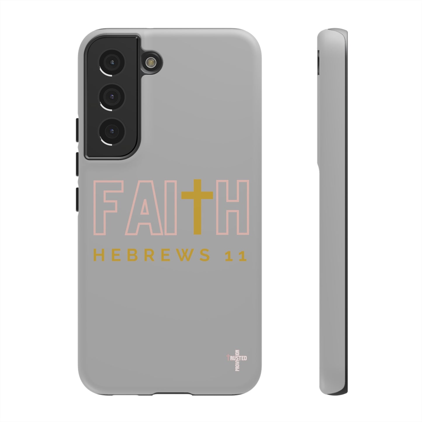 FAITH/Hebrews 11- Tough Case (light grey/rose/gold)