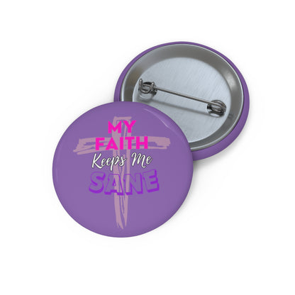 My Faith Keeps Me Sane- Pin Button (light purple)