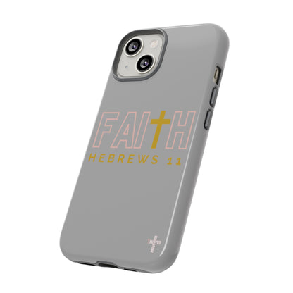 FAITH/Hebrews 11- Tough Case (light grey/rose/gold)