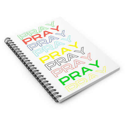 Pray, Pray, Pray - Spiral Notebook (white)