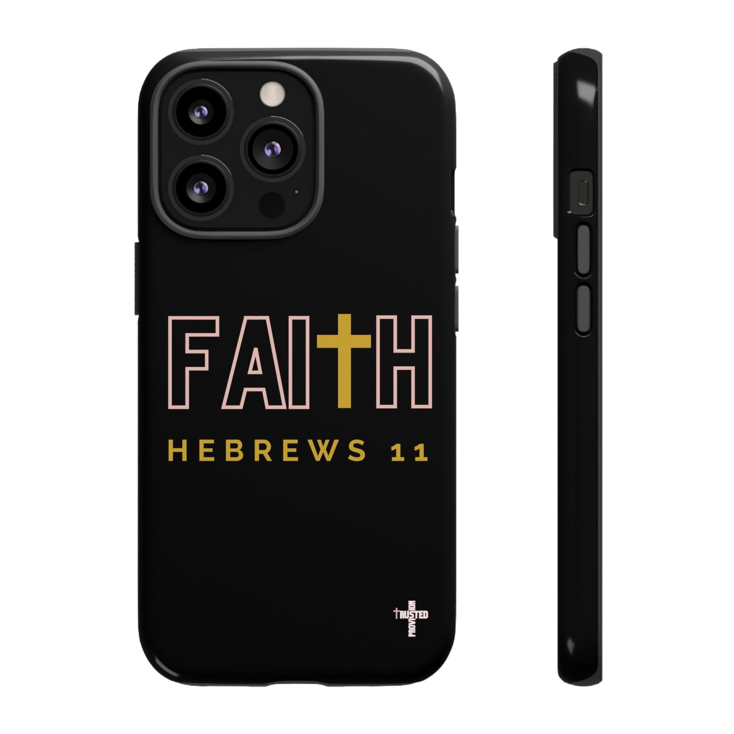 FAITH/Hebrews 11- Tough Case (black/rose/gold)