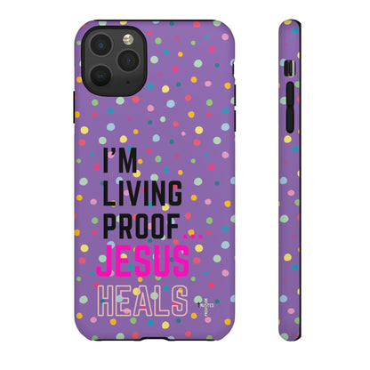 I'm living proof...Jesus Heals- Tough Case (polka dots/light purple)