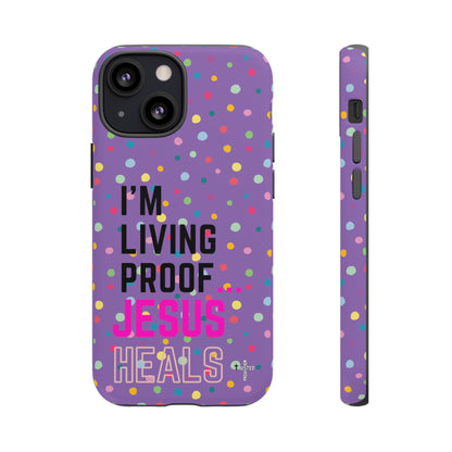 I'm living proof...Jesus Heals- Tough Case (polka dots/light purple)