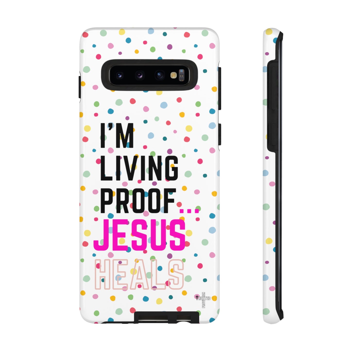 I'm living proof...Jesus Heals- Tough Case (polka dots/white)