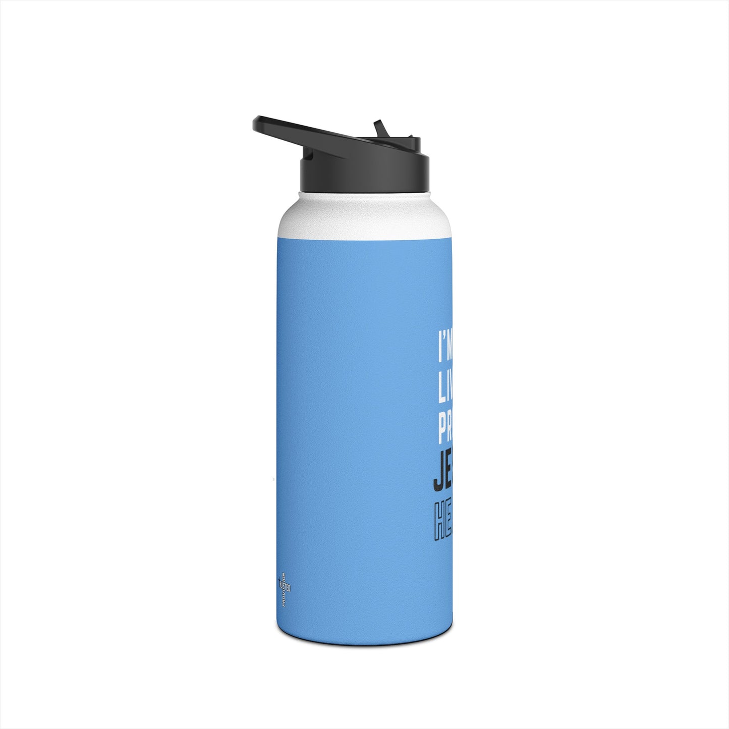 I'm living proof...Jesus Heals-  32 oz Stainless Steel Bottle (baby blue)