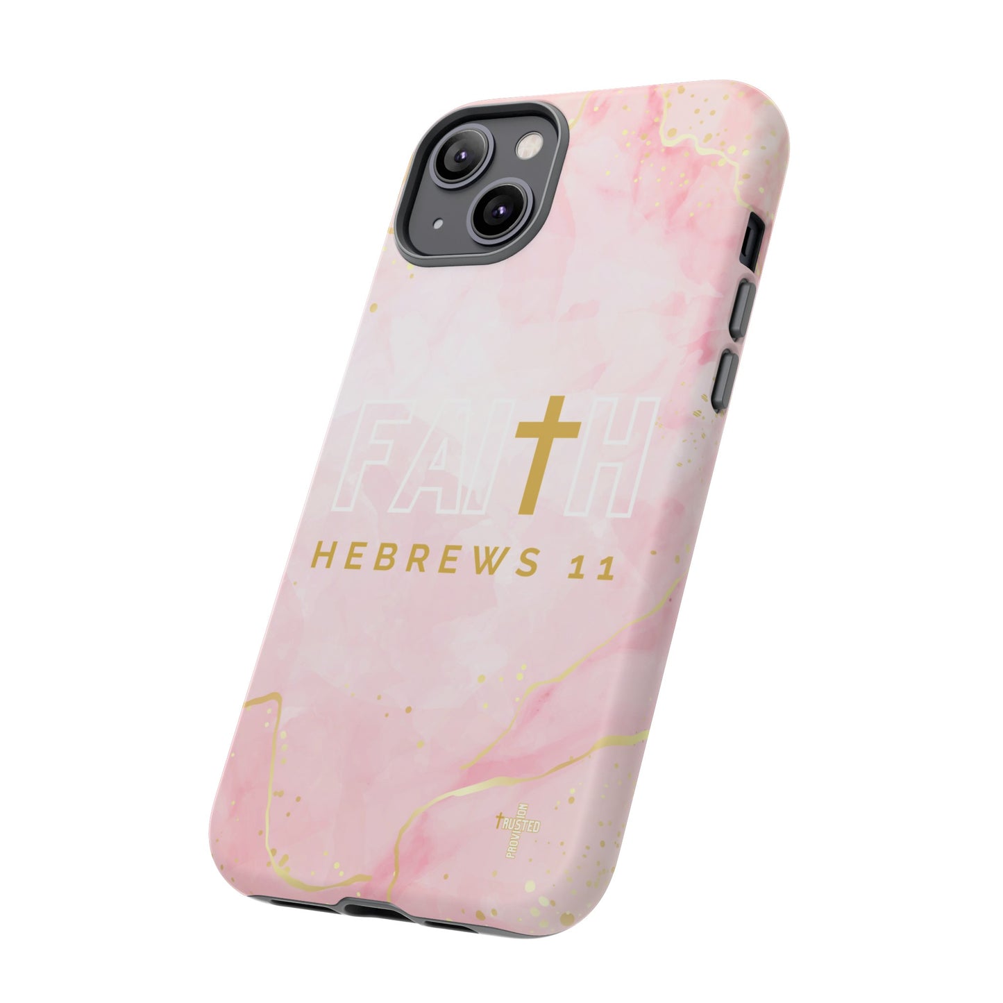 FAITH/Hebrews 11- Tough Case (pink galaxy)