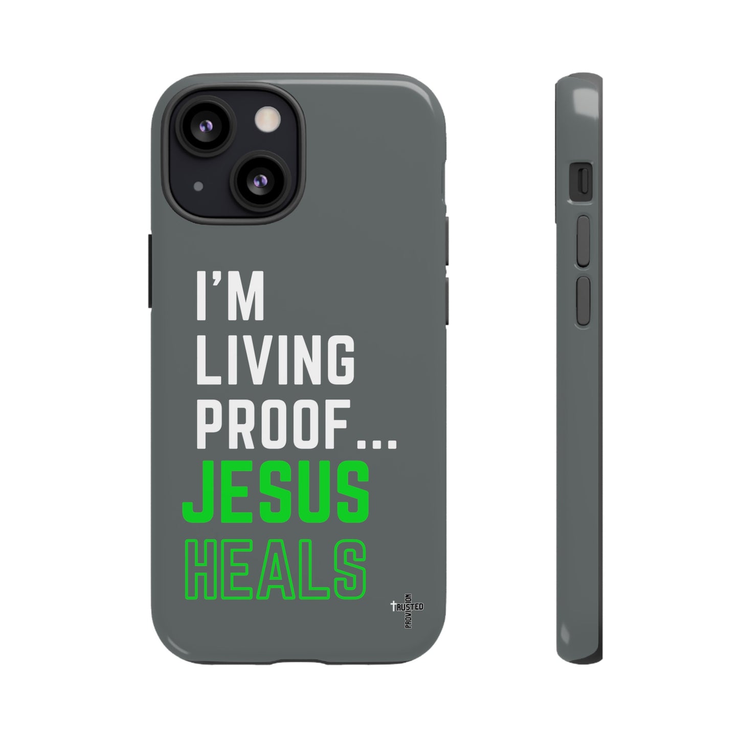 I'm living proof...Jesus Heals- Tough Case (dark grey)