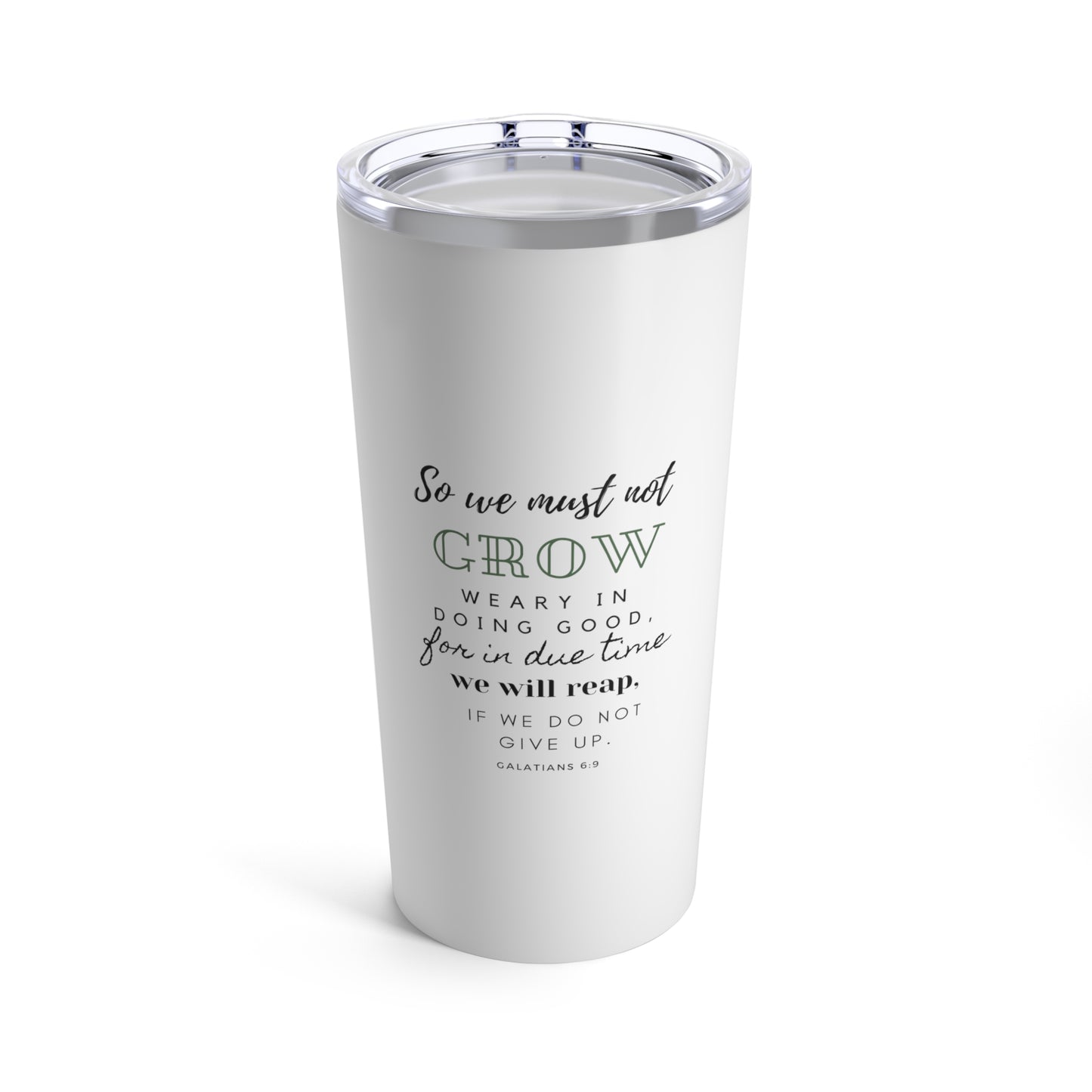 Galatians 6:9- 20oz Tumbler