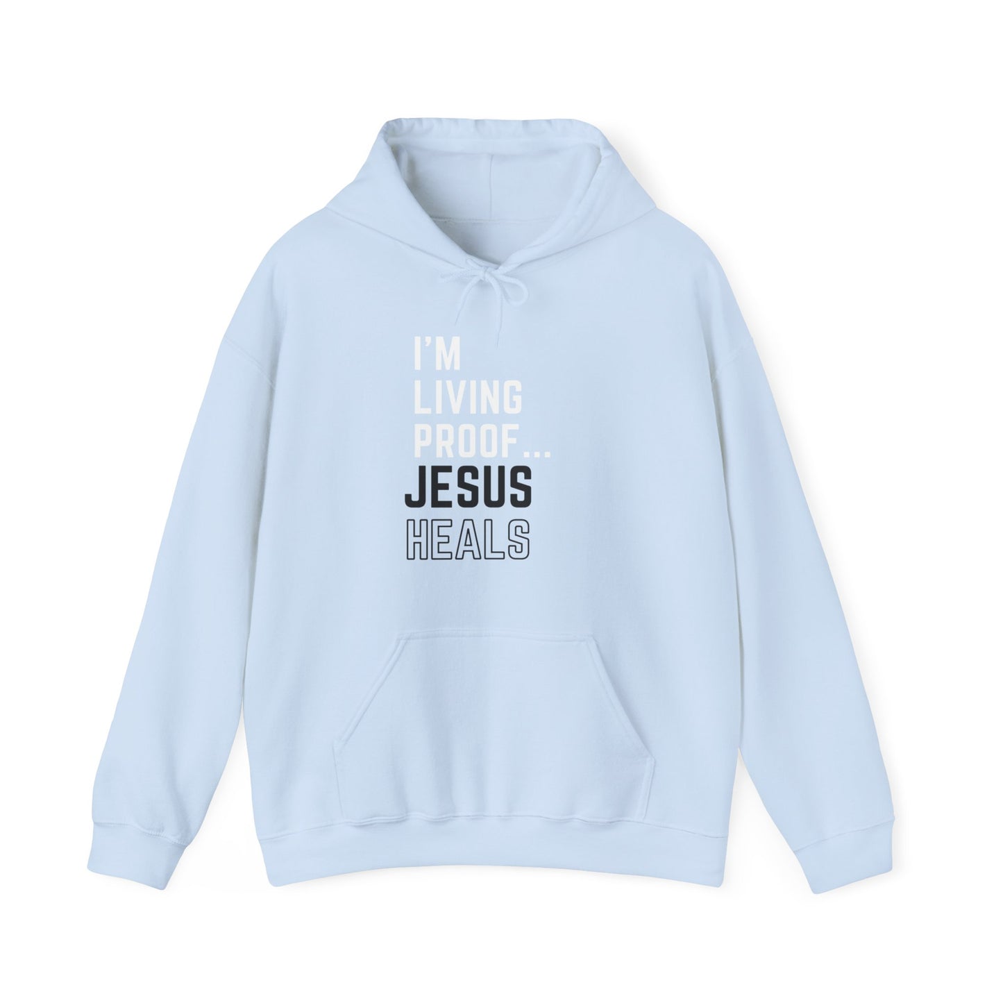 I am living proof...Jesus Heals- Unisex Hoodie