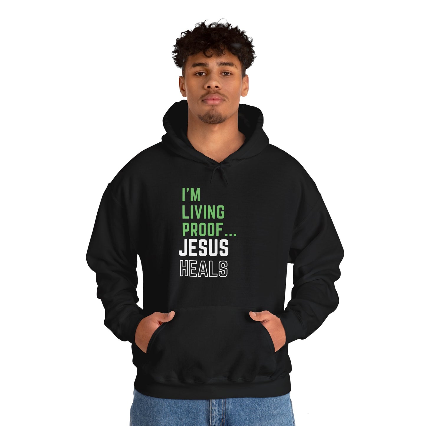 I am living proof...Jesus Heals- Unisex Hoodie