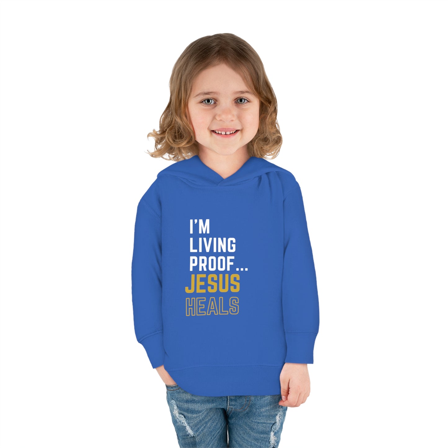 I'm living proof...Jesus Heals- Toddler Pullover Hoodie (gold letters)