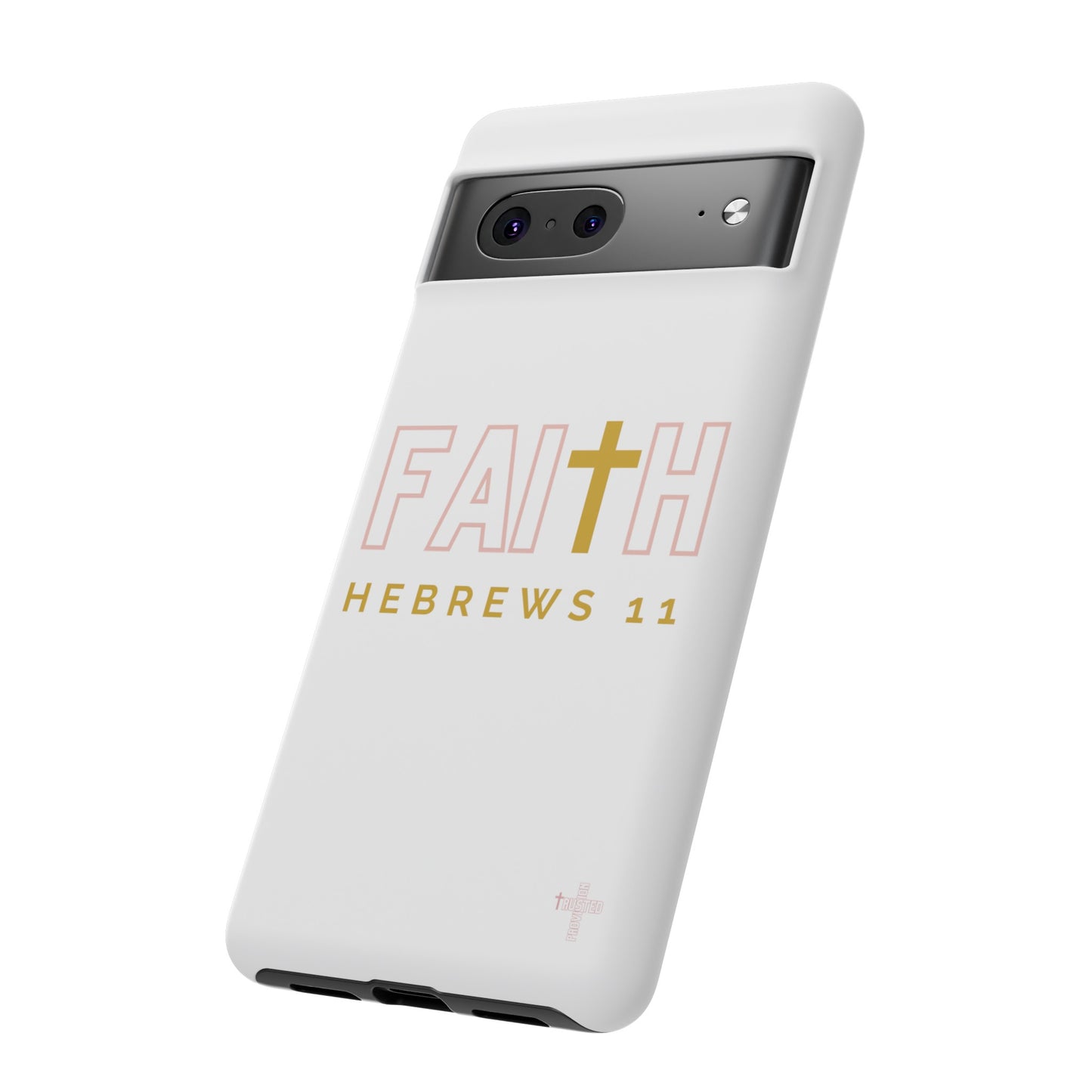 FAITH/Hebrews 11- Tough Case (white/rose/gold)