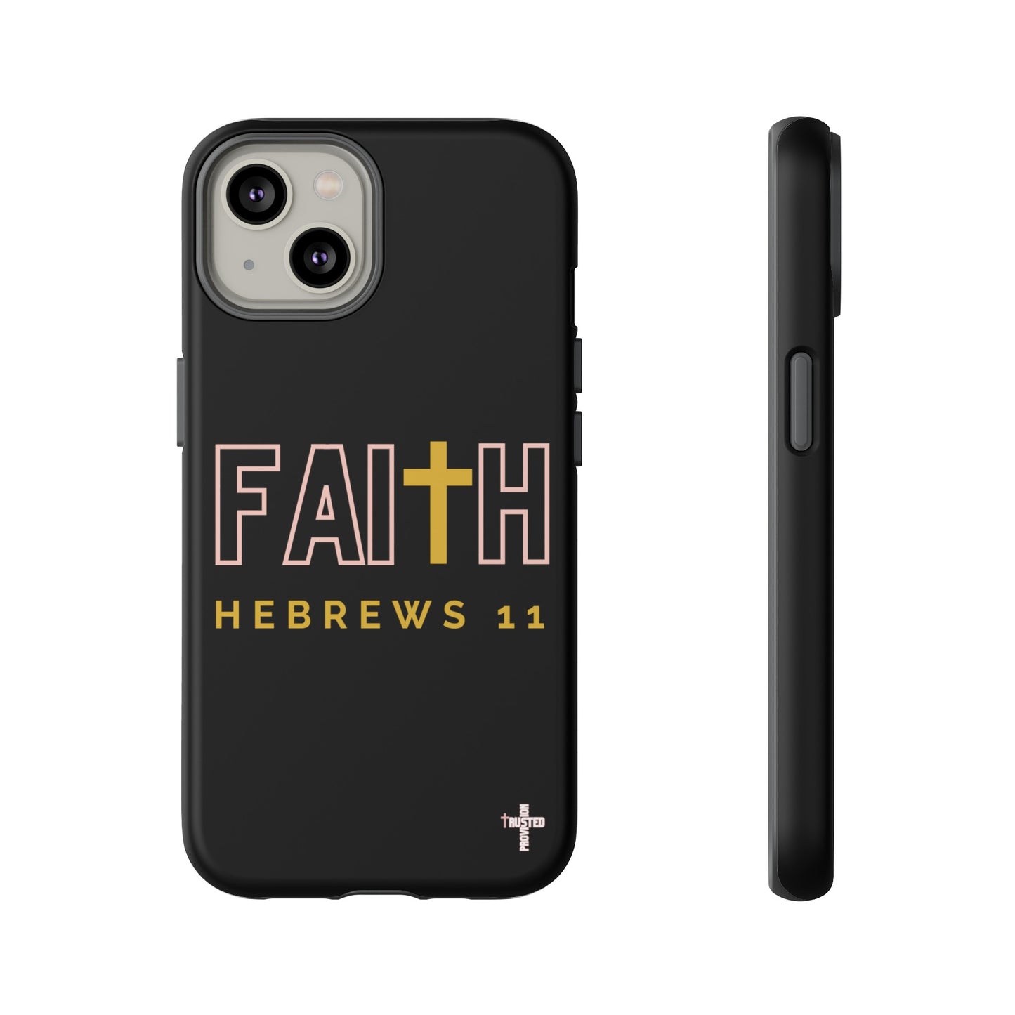 FAITH/Hebrews 11- Tough Case (black/rose/gold)