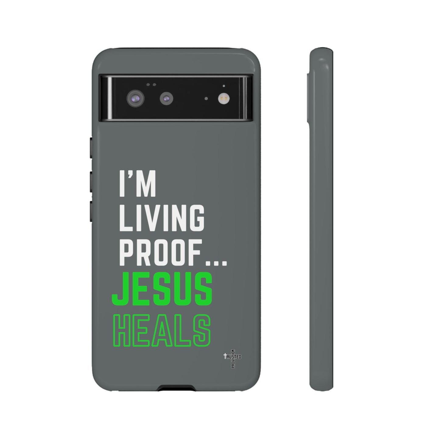 I'm living proof...Jesus Heals- Tough Case (dark grey)