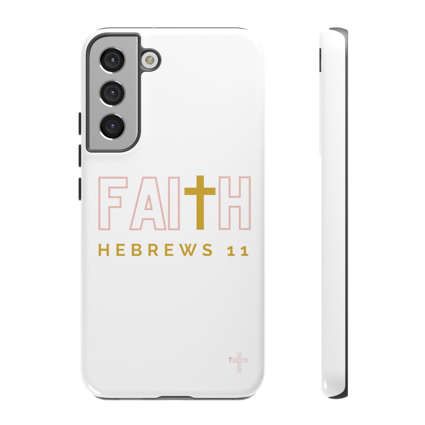 FAITH/Hebrews 11- Tough Case (white/rose/gold)