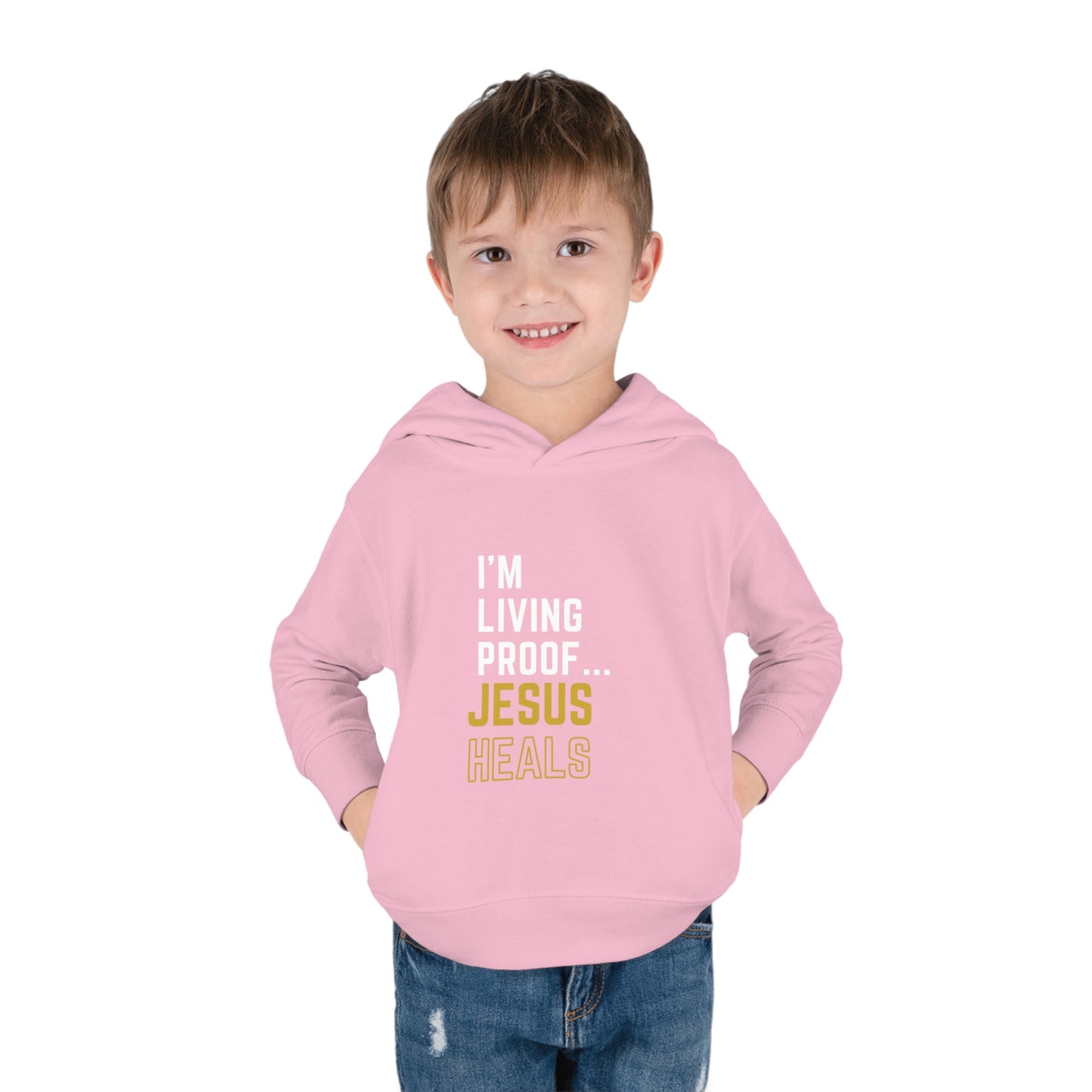 I'm living proof...Jesus Heals- Toddler Pullover Hoodie (gold letters)