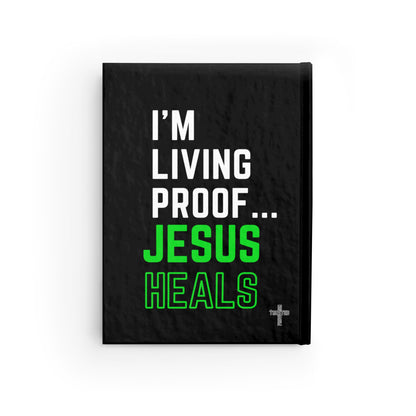 I'm living proof...Jesus Heals- Hardcover Journal (black)