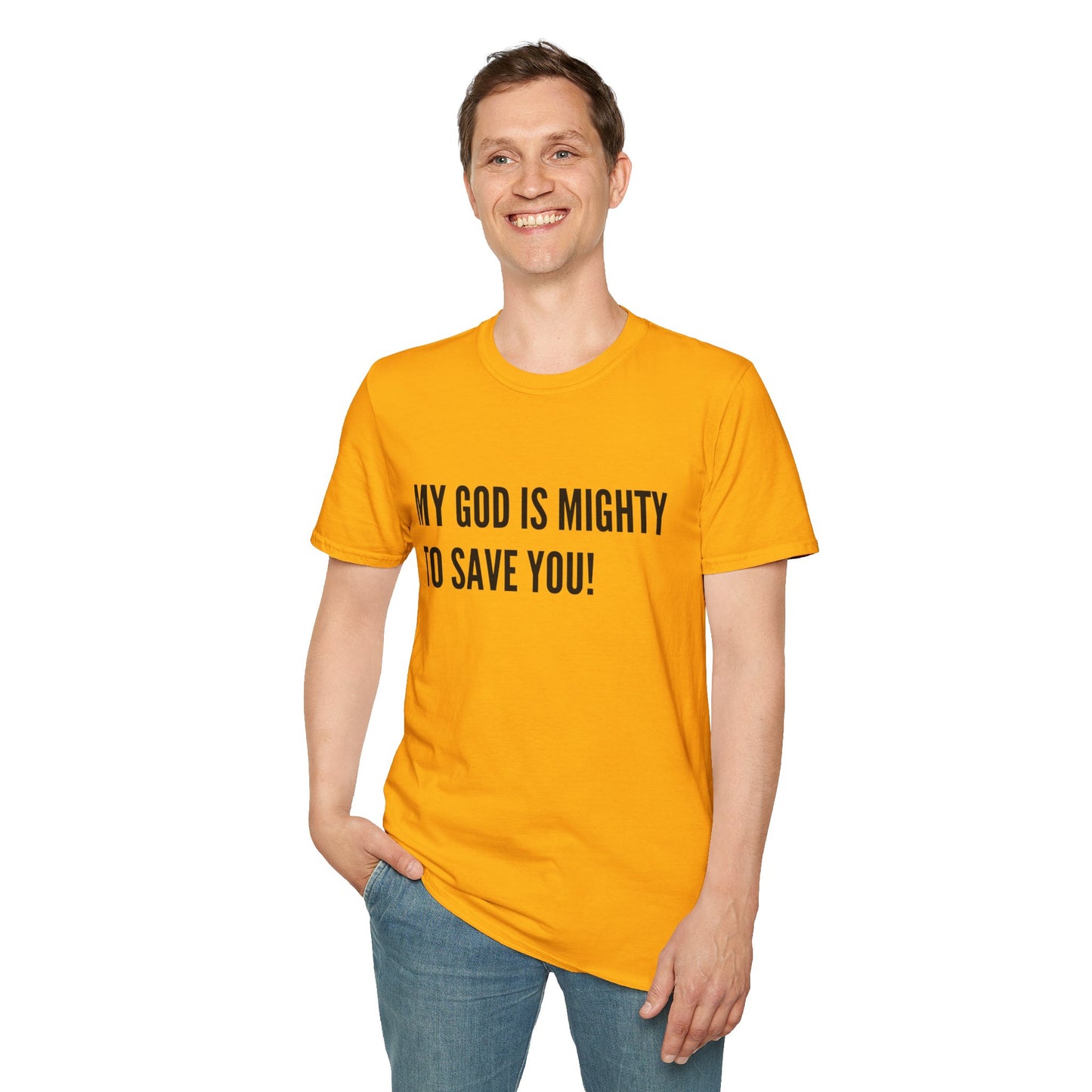 My God is Mighty to Save You!- Unisex Softstyle T-Shirt