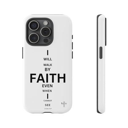 I Will Walk by Faith- Tough Case