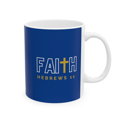 FAITH/Hebrews 11- 11 oz Coffee Mug 11oz (royal)