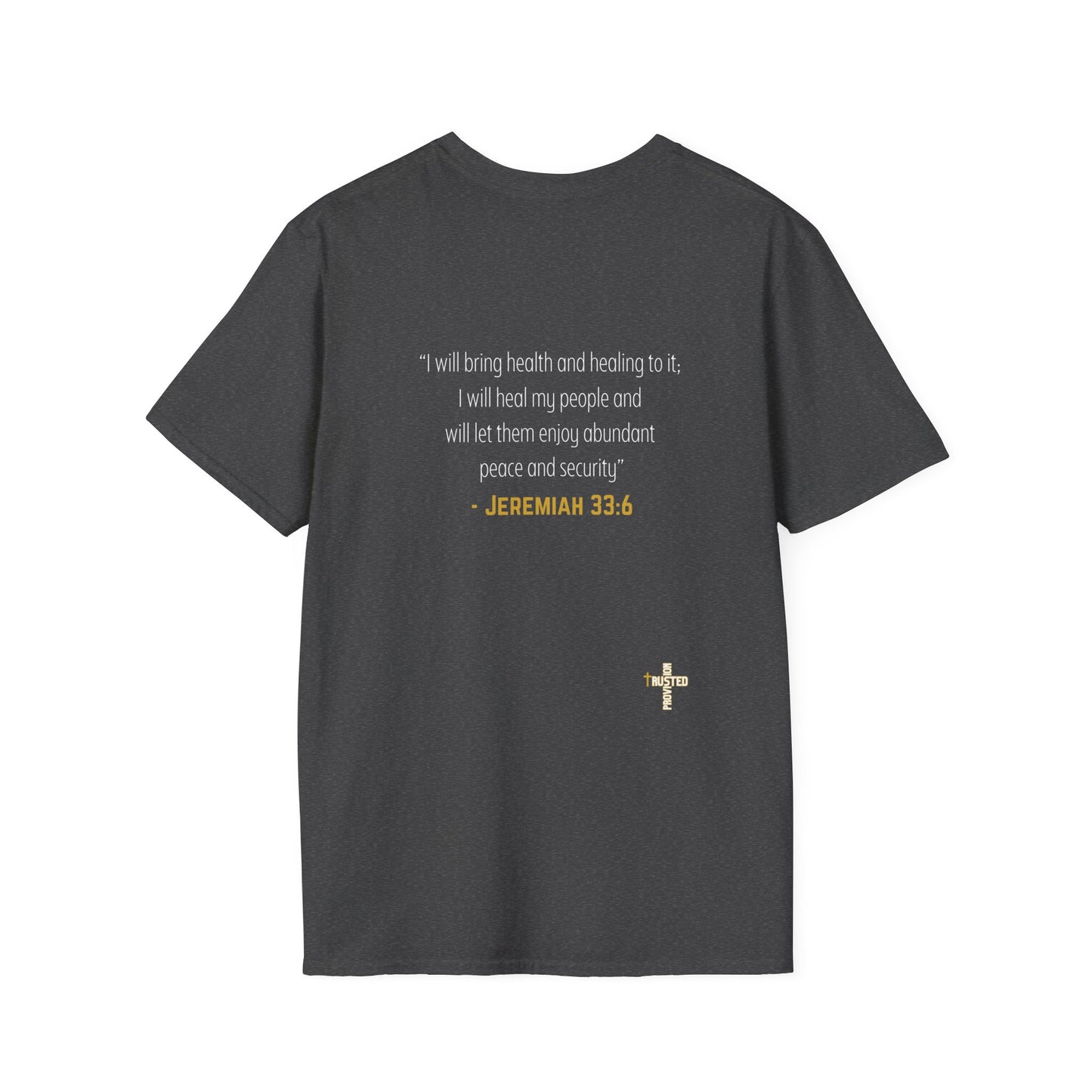 I'm living proof...Jesus Heals- Unisex Softstyle T-Shirt (gold edition)