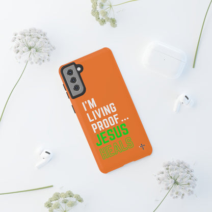 I'm living proof...Jesus Heals- Tough Case (orange)