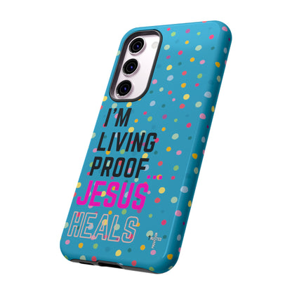 I'm living proof...Jesus Heals- Tough Case (polka dots/turquoise)