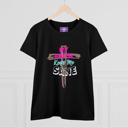 My Faith Keeps Me Sane-Women's Midweight Cotton Tee
