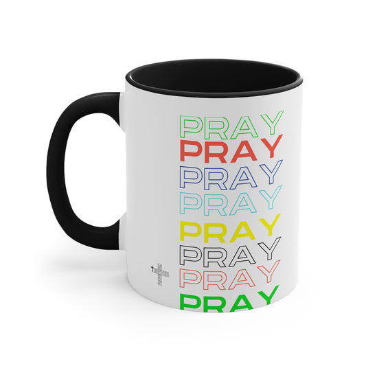 Pray, Pray, Pray - 11 oz Coffee mug (white)