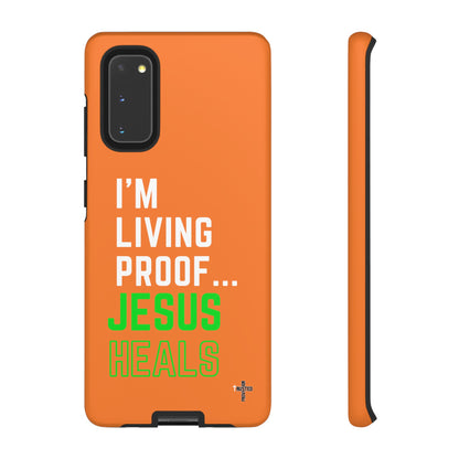I'm living proof...Jesus Heals- Tough Case (orange)
