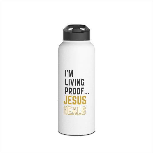 I'm living proof...Jesus Heals-  32 oz Stainless Steel Bottle (white & gold)