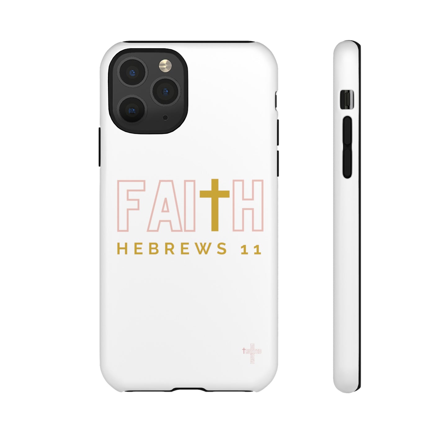 FAITH/Hebrews 11- Tough Case (white/rose/gold)