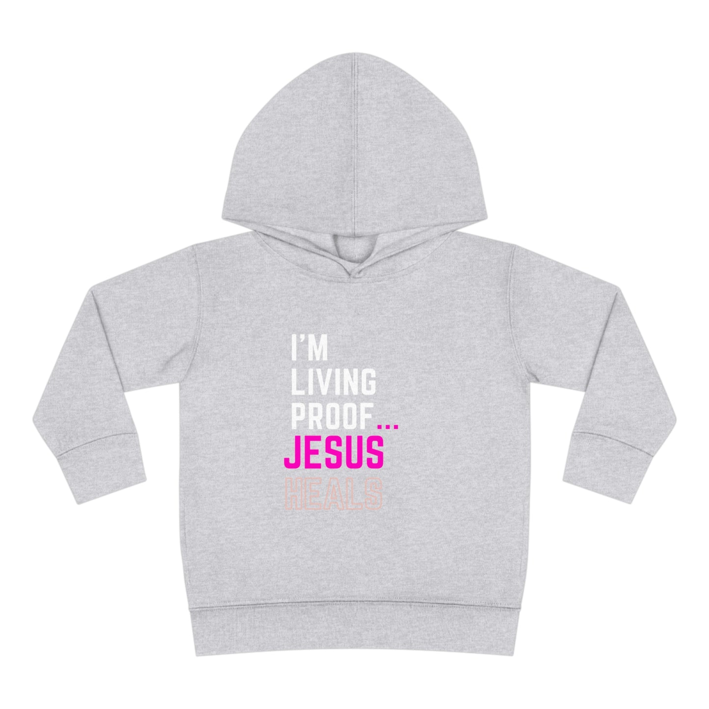 I'm living proof...Jesus Heals- Toddler Pullover Hoodie (pink letters)