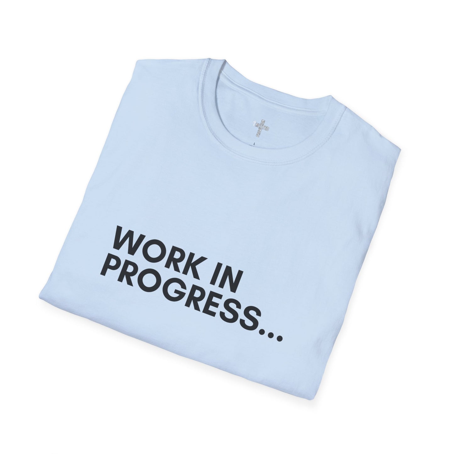 Work in Progress...- Unisex Softstyle T-Shirt