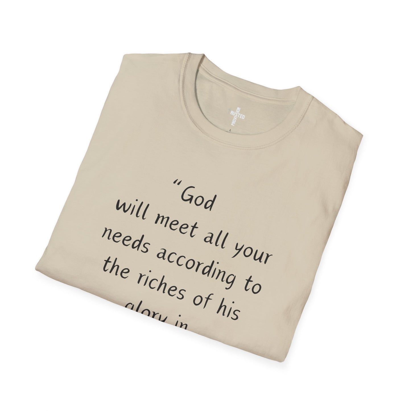 God will meet all your needs- Unisex Softstyle T-Shirt