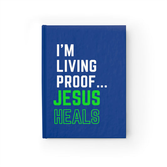 I'm living proof...Jesus Heals- Hardcover Journal (dark blue)