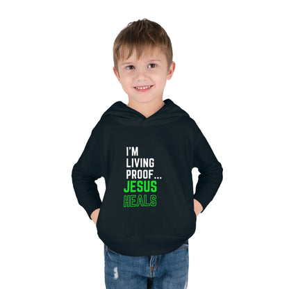 I'm living proof...Jesus Heals- Toddler Pullover Hoodie (neon letters)