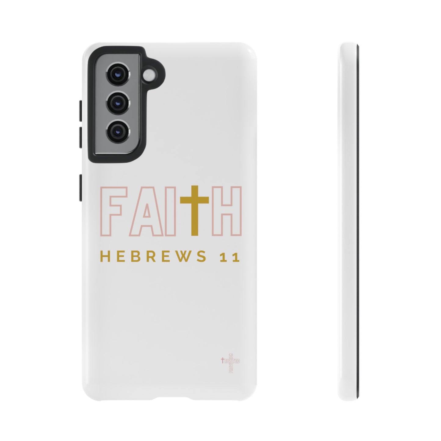 FAITH/Hebrews 11- Tough Case (white/rose/gold)