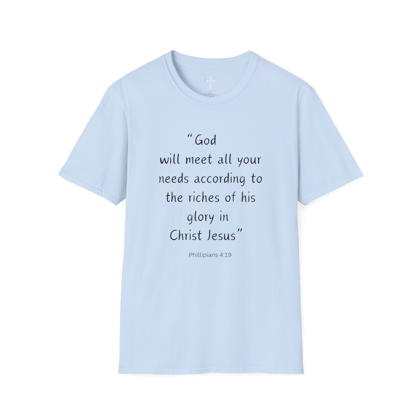 God will meet all your needs- Unisex Softstyle T-Shirt