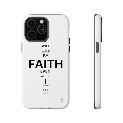 I Will Walk by Faith- Tough Case