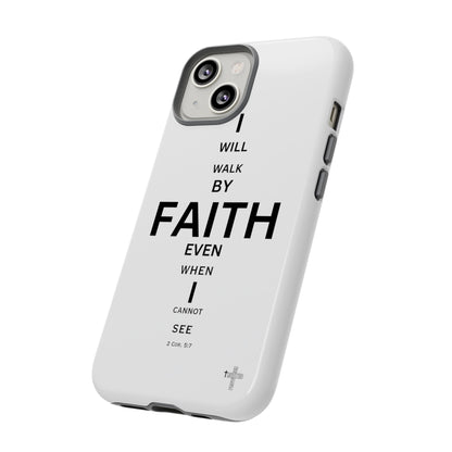 I Will Walk by Faith- Tough Case