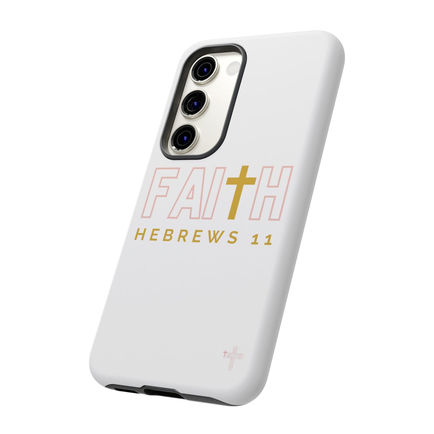 FAITH/Hebrews 11- Tough Case (white/rose/gold)