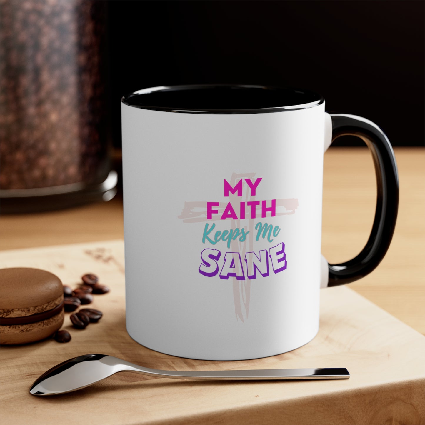 My Faith Keeps Me Sane- 11 oz Coffee Mug