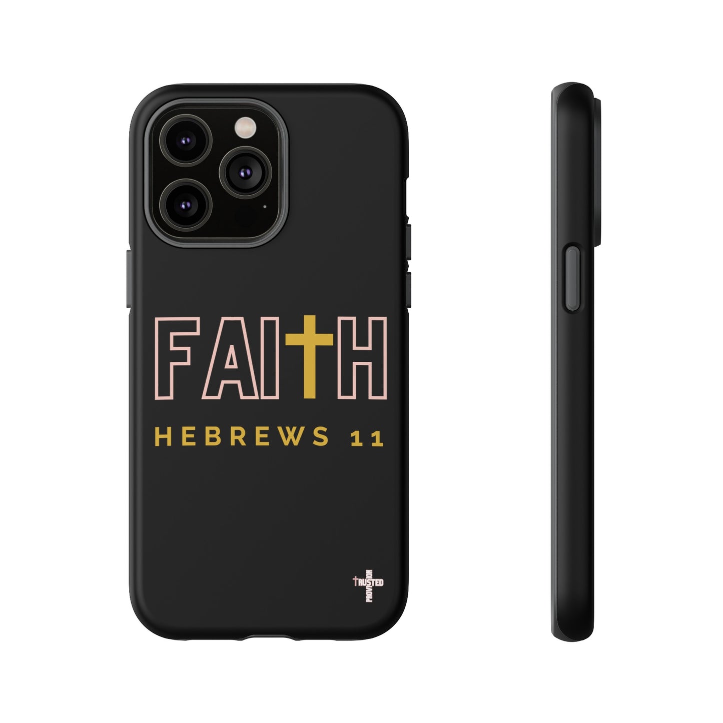 FAITH/Hebrews 11- Tough Case (black/rose/gold)