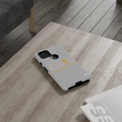 FAITH/Hebrews 11- Tough Case (light grey/rose/gold)