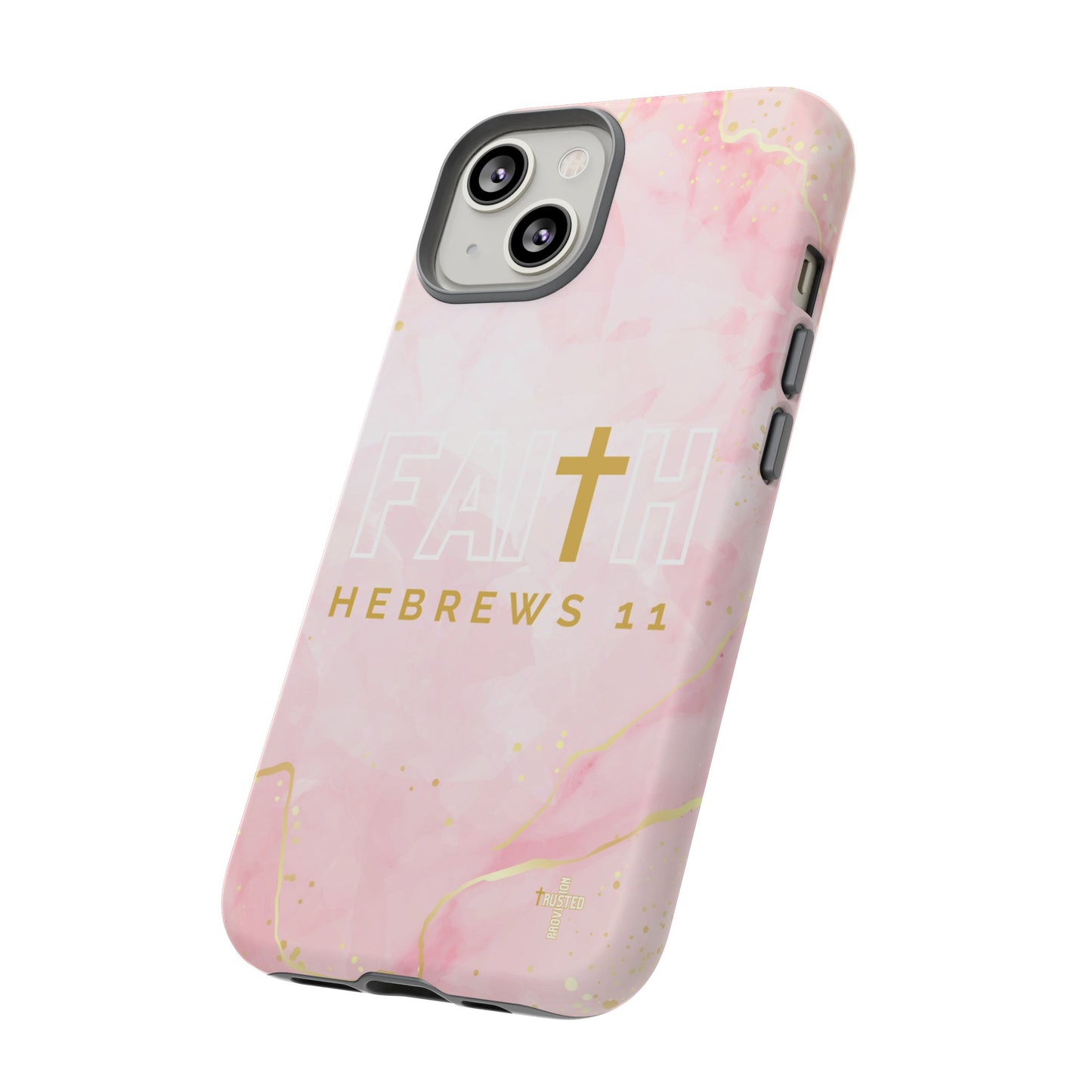 FAITH/Hebrews 11- Tough Case (pink galaxy)