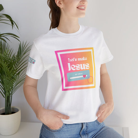 LMJGV: "Let's Make Jesus Go Viral"- Unisex Sleeve T-shirt