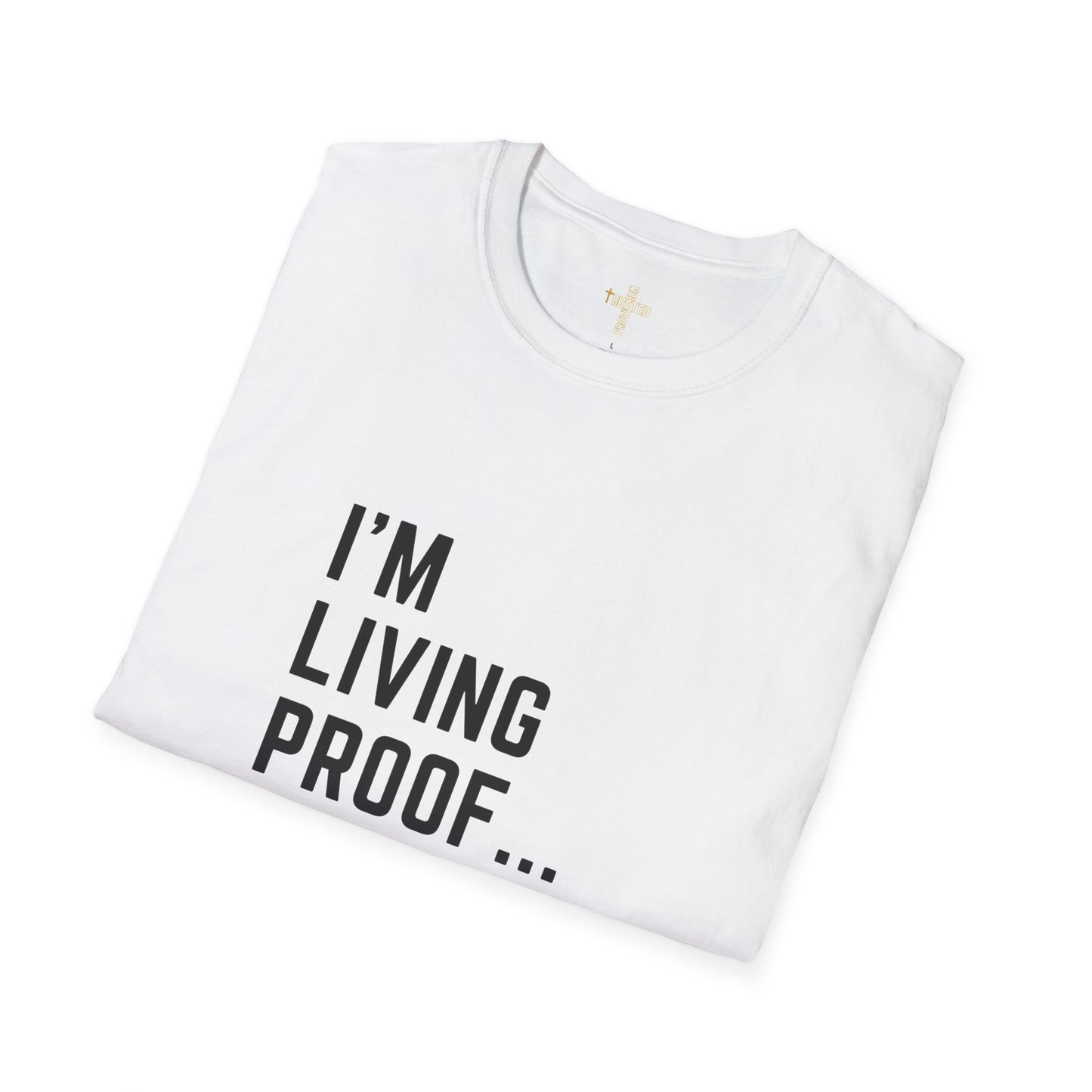 I'm living proof...Jesus Heals- Unisex Softstyle T-Shirt (gold edition)