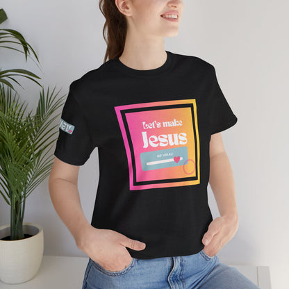 LMJGV: "Let's Make Jesus Go Viral"- Unisex Sleeve T-shirt